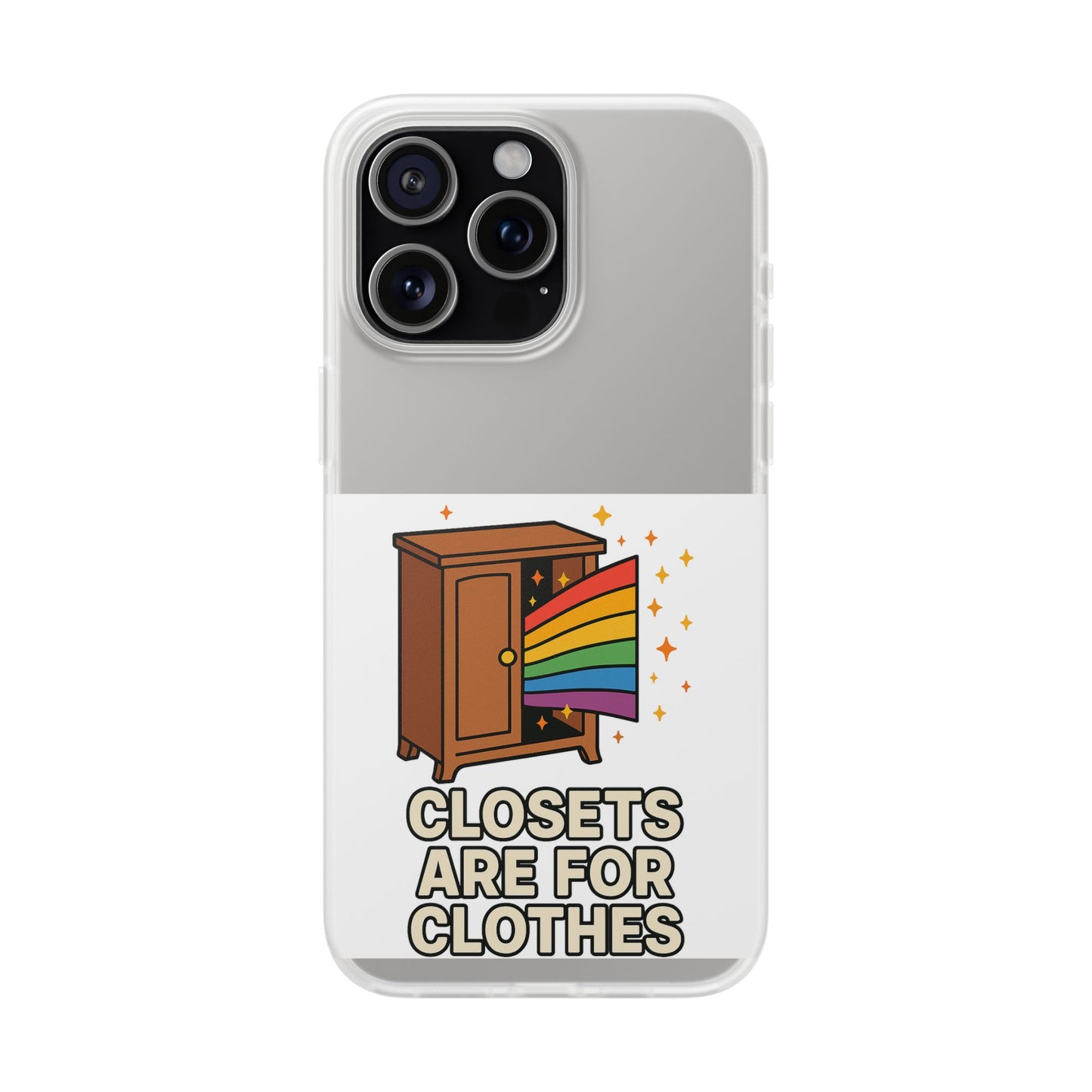 Colourful Phone Case (Closets are for Clothes), LGBTQIA+ Flexi Cases, Love for All Gifts, Stylish Phone Accessories, Pride Month Celebration