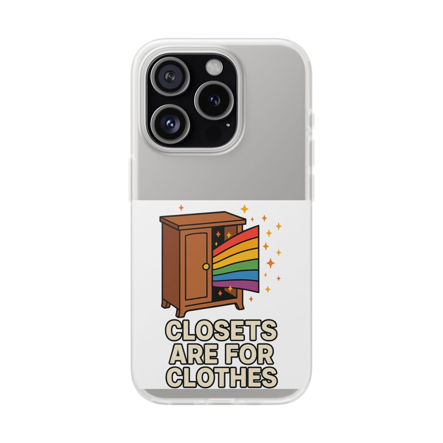 Colourful Phone Case (Closets are for Clothes), LGBTQIA+ Flexi Cases, Love for All Gifts, Stylish Phone Accessories, Pride Month Celebration