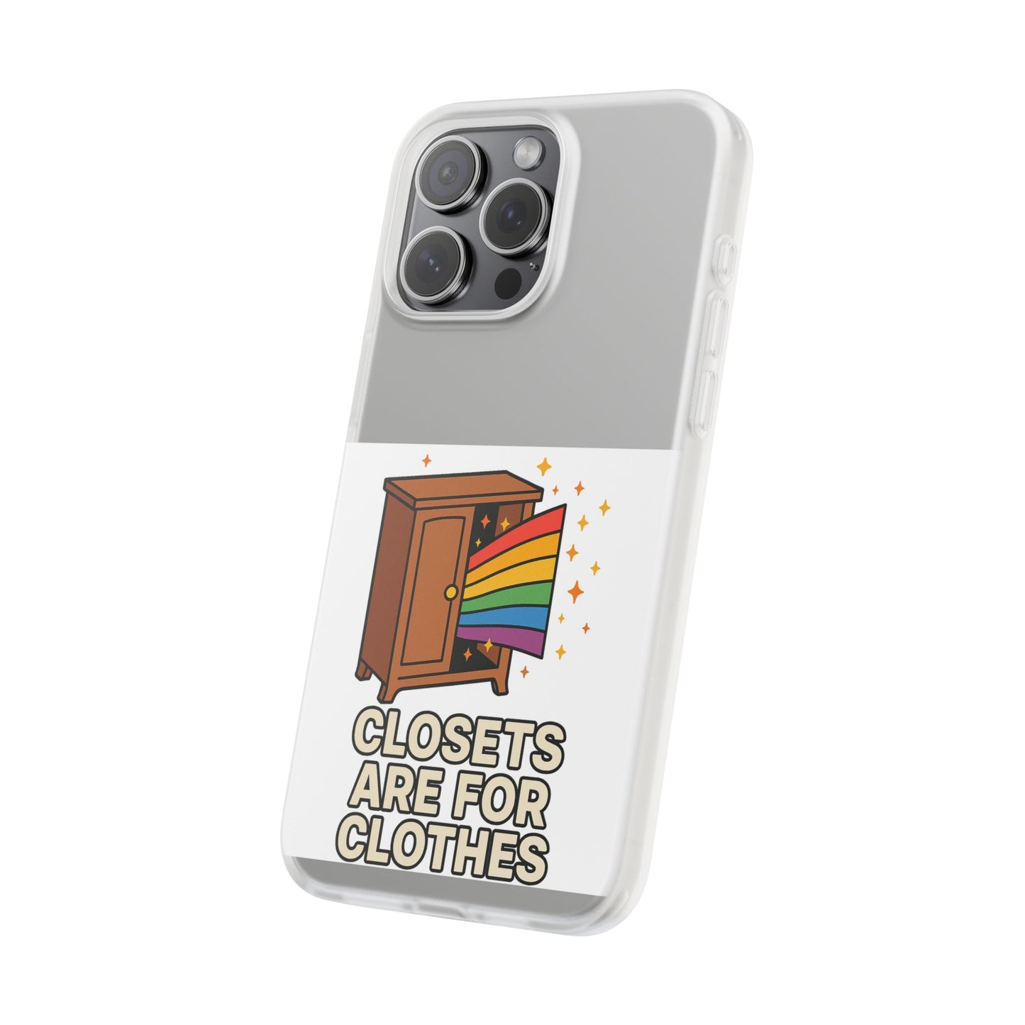 Colourful Phone Case (Closets are for Clothes), LGBTQIA+ Flexi Cases, Love for All Gifts, Stylish Phone Accessories, Pride Month Celebration