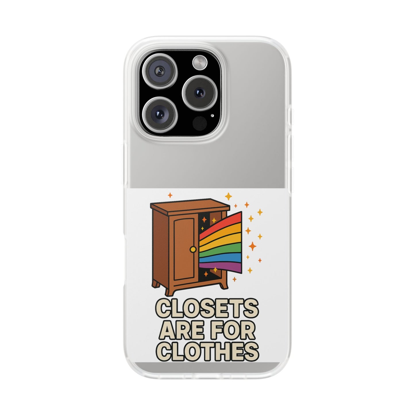 Colourful Phone Case (Closets are for Clothes), LGBTQIA+ Flexi Cases, Love for All Gifts, Stylish Phone Accessories, Pride Month Celebration