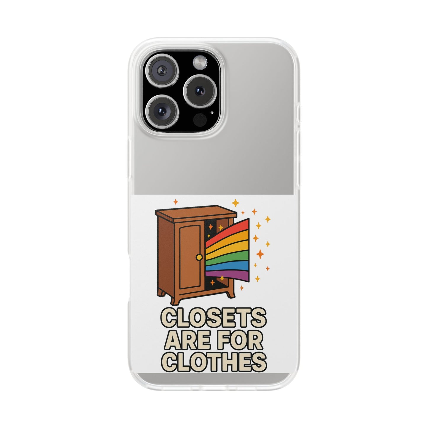 Colourful Phone Case (Closets are for Clothes), LGBTQIA+ Flexi Cases, Love for All Gifts, Stylish Phone Accessories, Pride Month Celebration