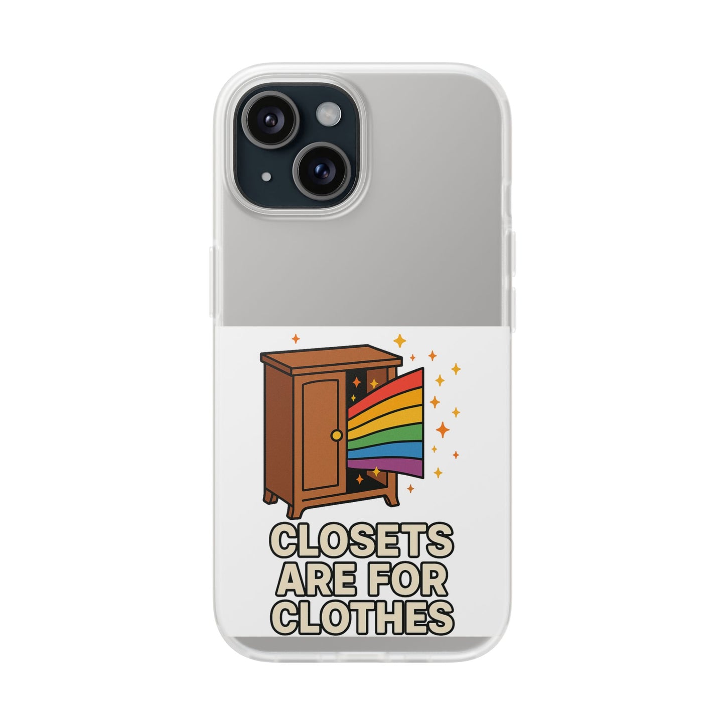 Colourful Phone Case (Closets are for Clothes), LGBTQIA+ Flexi Cases, Love for All Gifts, Stylish Phone Accessories, Pride Month Celebration
