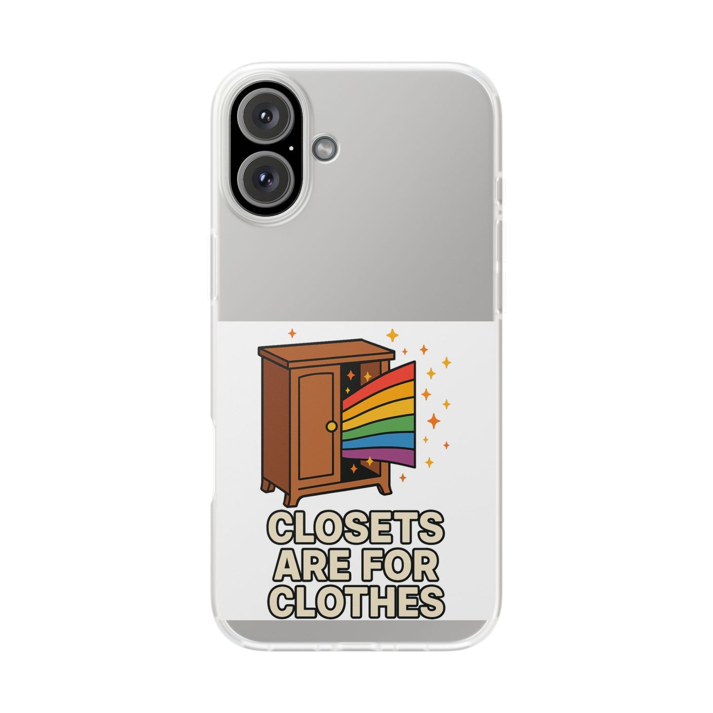 Colourful Phone Case (Closets are for Clothes), LGBTQIA+ Flexi Cases, Love for All Gifts, Stylish Phone Accessories, Pride Month Celebration
